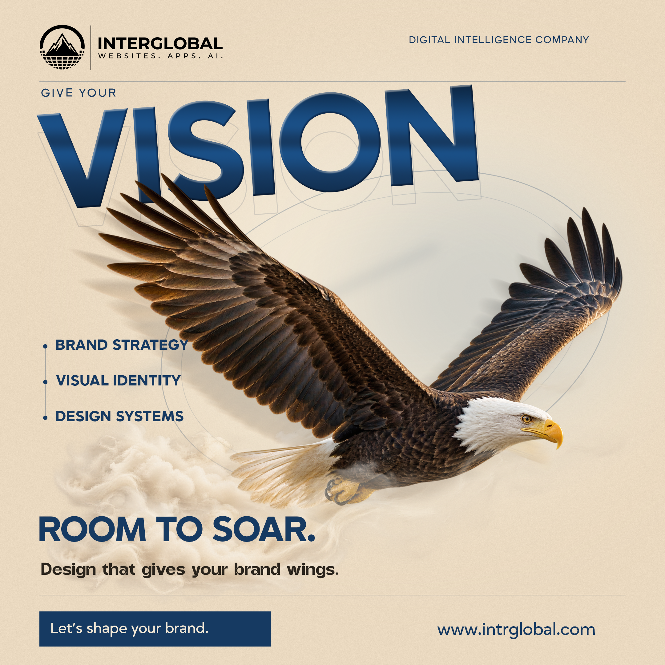 Cream poster. A sharp eagle over a separate blurred echo, with the word Vision. Lines for brand strategy, visual identity, and design systems. Button: Let's shape your brand. Website: www.intrglobal.com.