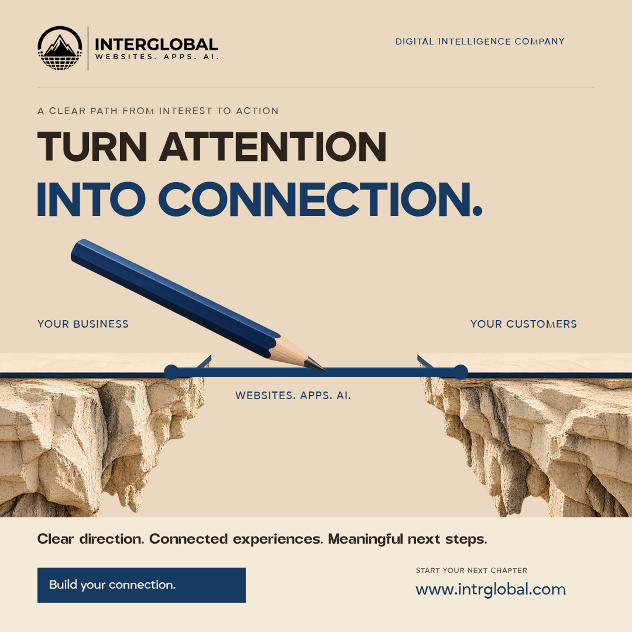 Cream poster. A navy pencil draws a line between two limestone platforms, Your Business and Your Customers. Headline: Turn attention into connection. Button: Build your connection.